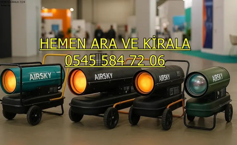 Ağrı Doğubayazıt Isıtıcı Kiralama Mazotlu ve Elektrikli Isımak