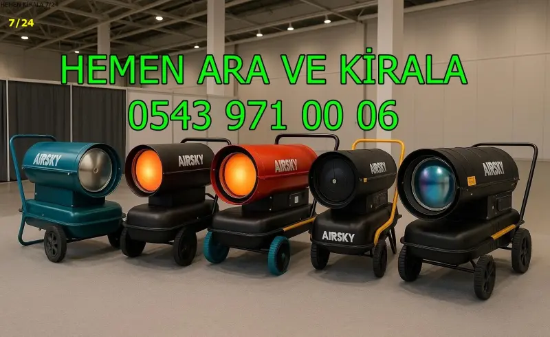 Aksaray Merkez Isıtıcı Kiralama Mazotlu ve Elektrikli Isımak