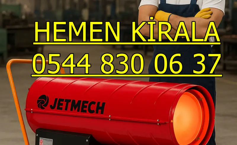 Ankara Isımak Isıtıcı Kiralama Fiyatları MAZOTLU ELEKTRİKLİ ISIMAK ISITICI KİRALAMA