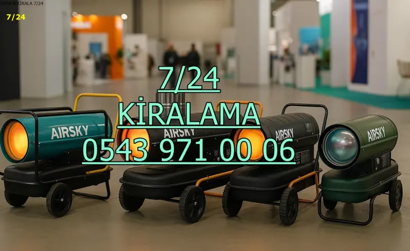 Ardahan Merkez Isıtıcı Kiralama Mazotlu ve Elektrikli Isımak