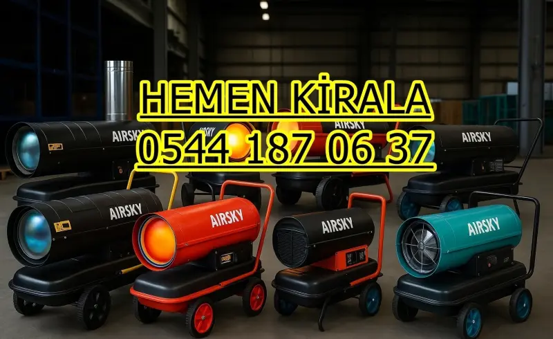 Balıkesir Karesi Isıtıcı Kiralama Mazotlu ve Elektrikli Isımak