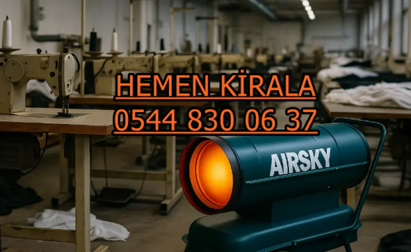 Burdur Bucak Isıtıcı Kiralama Mazotlu ve Elektrikli Isımak