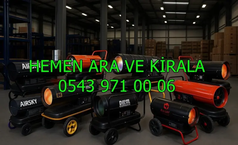 Elazığ Kovancılar Isıtıcı Kiralama Mazotlu ve Elektrikli Isımak