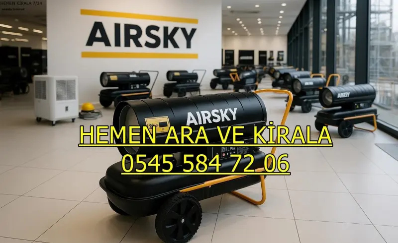 Elazığ Merkez Isıtıcı Kiralama Mazotlu ve Elektrikli Isımak