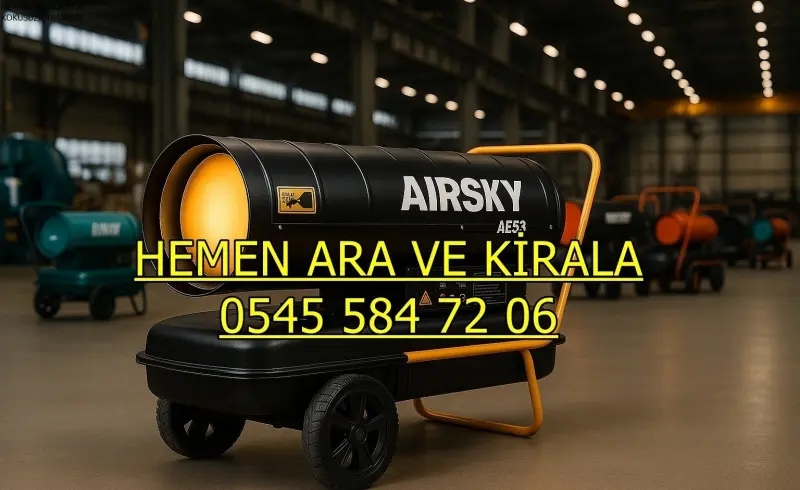 İnşaat Nem Kurutma Cihazı Kiralama Mazotlu Isıtıcı MAZOTLU ELEKTRİKLİ ISIMAK ISITICI KİRALAMA