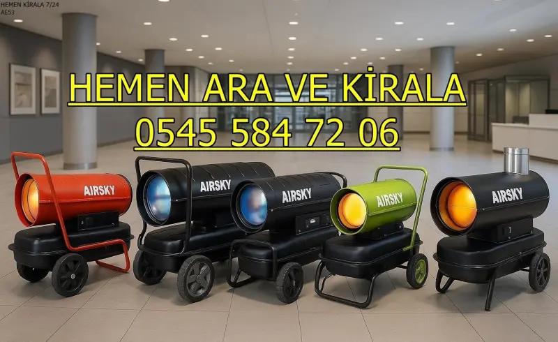 İstanbul Isımak Isıtıcı Kiralama MAZOTLU ELEKTRİKLİ ISIMAK ISITICI KİRALAMA