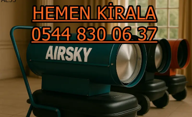 İstanbul Isımak Mazotlu Isıtıcı Kiralama MAZOTLU ELEKTRİKLİ ISIMAK ISITICI KİRALAMA