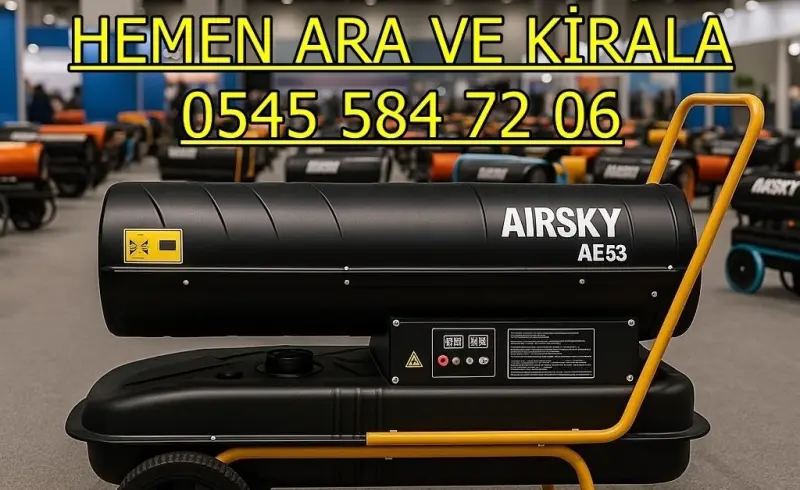 Kırşehir Kaman Isıtıcı Kiralama Mazotlu ve Elektrikli Isımak