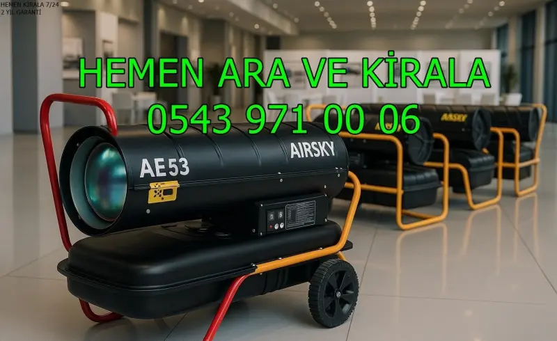 Mazotlu Isıtıcı Kiralama İle Islak Şantiyeleri Kurutma MAZOTLU ELEKTRİKLİ ISIMAK ISITICI KİRALAMA