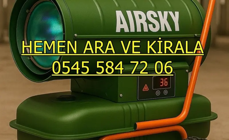 Tekirdağ Çorlu Isıtıcı Kiralama Mazotlu ve Elektrikli Isımak