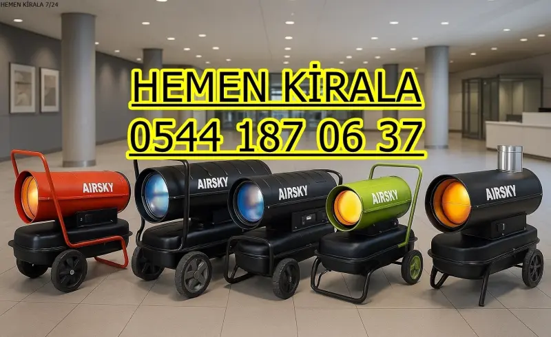Trabzon Akçaabat Isıtıcı Kiralama Mazotlu ve Elektrikli Isımak